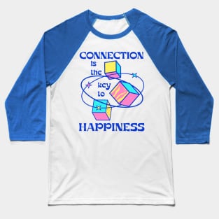 "Connection Is Key To Happiness" - Yoga Inspirational Quotes Baseball T-Shirt